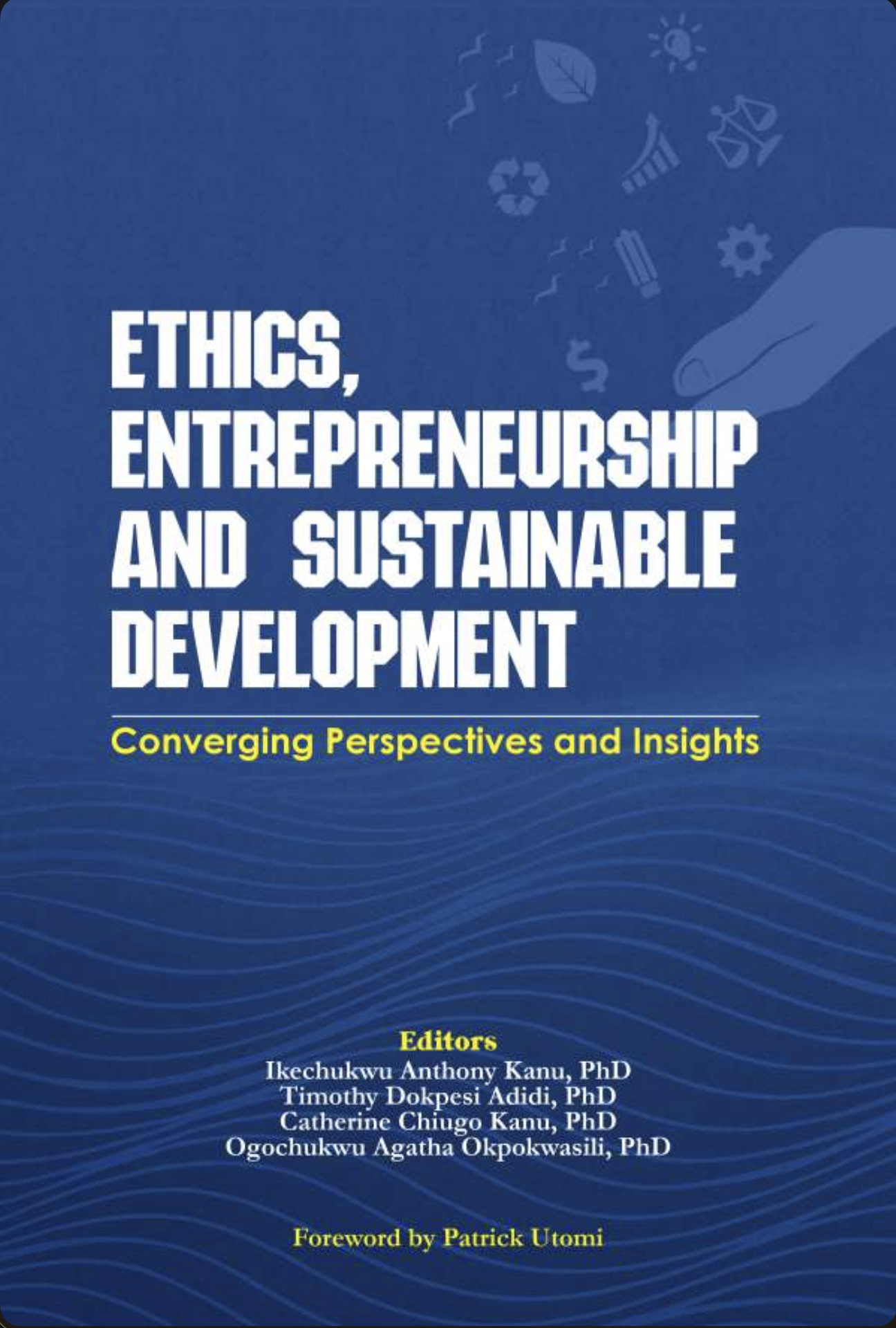 Front cover of Ethics, Entrepreneurship and Sustainable Development, Converging Perspectives and Insights